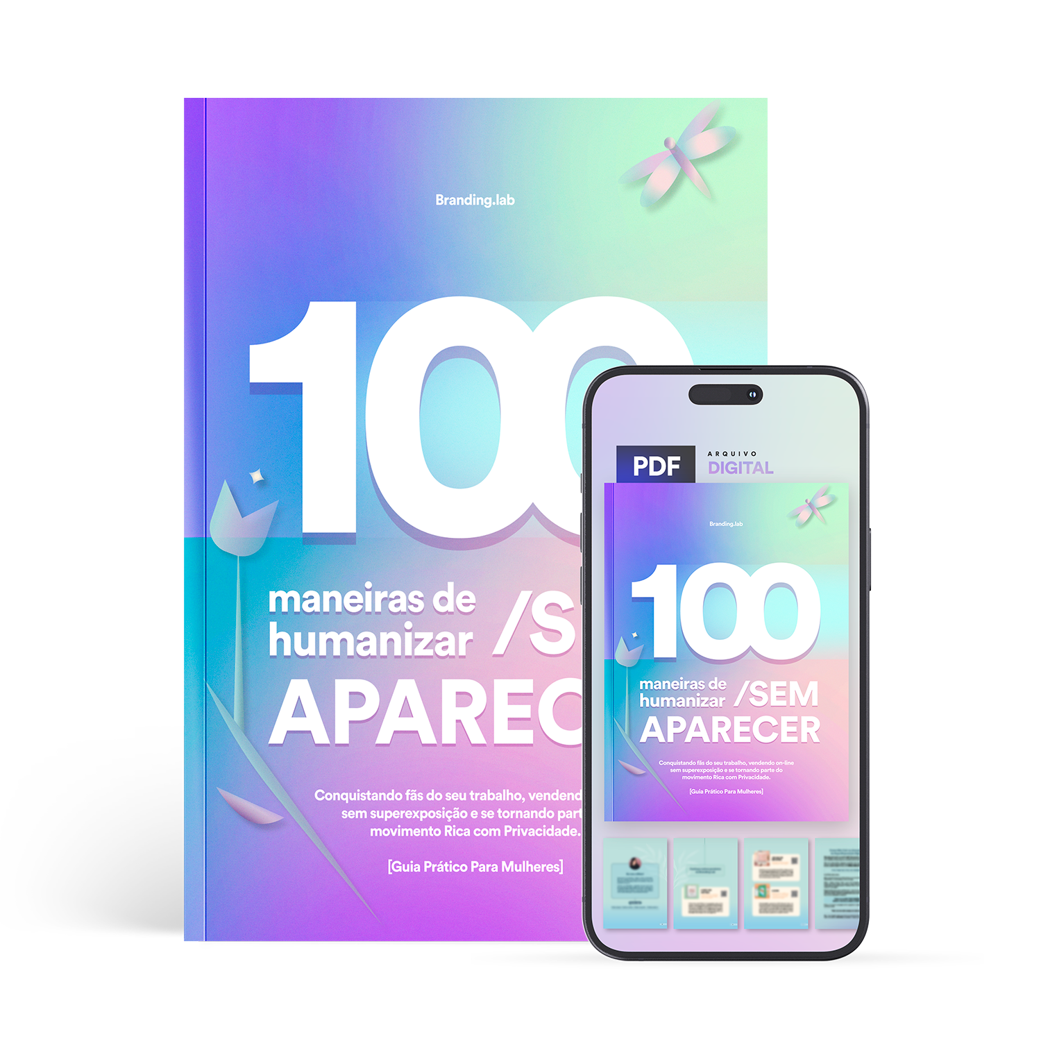 Livro físico 100 Maneiras de Humanizar Sua Marca e Conteúdo Sem Aparecer ao lado de um iPhone exibindo a capa do ebook, representando as versões impressa e digital.